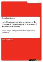 Cover von How Consistent are Interpretations of the Principle of Proportionality in Situations of Asymmetric Conflicts?