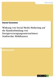 Cover von Wirkung von Social Media Marketing auf die Kundenbindung von Energieversorgungsunternehmen. Stadtwerke Mühlhausen