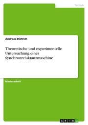 Cover von Theoretische und experimentelle Untersuchung einer Synchronreluktanzmaschine