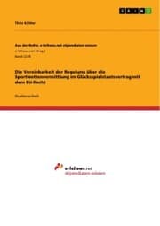 Cover von Die Vereinbarkeit der Regelung über die Sportwettenvermittlung im Glücksspielstaatsvertrag mit dem EU-Recht