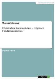 Cover von Christlicher Kreationismus - religiöser Fundamentalismus?