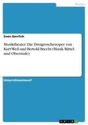 Cover von Musiktheater. Die Dreigroschenoper von Kurt Weil und Bertold Brecht (Musik Mittel- und Oberstufe)
