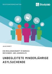 Cover von Unbegleitete minderjährige Asylsuchende. Ein Resilienzkonzept im Bereich der Kinder- und Jugendhilfe