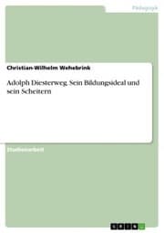 Cover von Adolph Diesterweg. Sein Bildungsideal und sein Scheitern