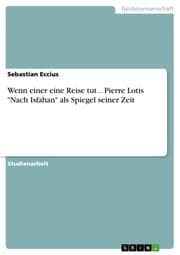 Cover von Wenn einer eine Reise tut... Pierre Lotis 'Nach Isfahan' als Spiegel seiner Zeit