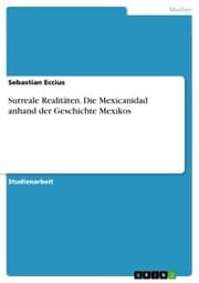 Cover von Surreale Realitäten. Die Mexicanidad anhand der Geschichte Mexikos
