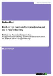 Cover von Einfluss von Persönlichkeitsmerkmalen auf die Gruppenleistung