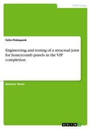 Cover von Engineering and testing of a structual joint for honeycomb panels in the VIP completion