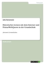 Cover von Historisches Lernen mit dem Internet und PrimarWebQuests in der Grundschule
