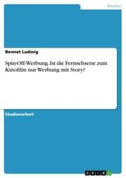 Cover von Spin-Off-Werbung. Ist die Fernsehserie zum Kinofilm nur Werbung mit Story?