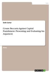 Cover von Cesare Beccaria Against Capital Punishment. Presenting and Evaluating his Argument
