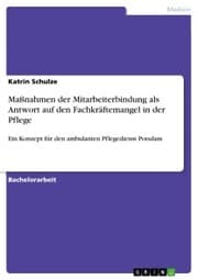 Cover von Maßnahmen der Mitarbeiterbindung als Antwort auf den Fachkräftemangel in der Pflege