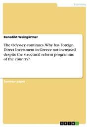 Cover von The Odyssey continues. Why has Foreign Direct Investment in Greece not increased despite the structural reform programme of the country?