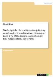 Cover von Nachträglicher Investitionsabzugsbetrag zum Ausgleich von Gewinnerhöhungen nach § 7g EStG. Analyse, Auswirkungen und Fallgestaltung der Urteile