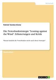 Cover von Die Notenbankstrategie 'Leaning against the Wind'. Erläuterungen und Kritik