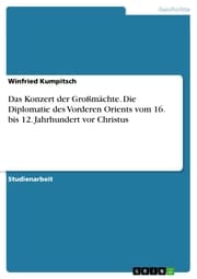 Cover von Das Konzert der Großmächte. Die Diplomatie des Vorderen Orients vom 16. bis 12. Jahrhundert vor Christus