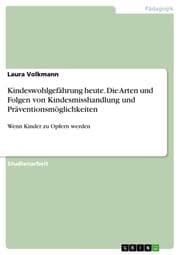 Cover von Kindeswohlgefährung heute. Die Arten und Folgen von Kindesmisshandlung und Präventionsmöglichkeiten