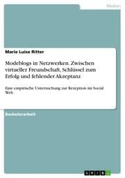 Cover von Modeblogs in Netzwerken. Zwischen virtueller Freundschaft, Schlüssel zum Erfolg und fehlender Akzeptanz