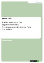 Cover von Schüler motivieren. Der aufgabenorientierte Fremdsprachenunterricht im Fach Französisch