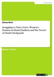 Cover von Struggling to Find a Voice. Womens Position in Hindu Tradition and The Novels of Shashi Deshpande