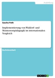 Cover von Implementierung von Waldorf- und Montessoripädagogik im internationalen Vergleich