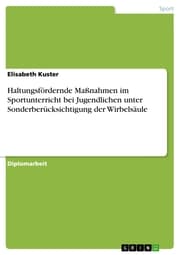 Cover von Haltungsfördernde Maßnahmen im Sportunterricht bei Jugendlichen unter Sonderberücksichtigung der Wirbelsäule