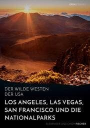 Cover von Der wilde Westen der USA. Los Angeles, Las Vegas, San Francisco und die Nationalparks