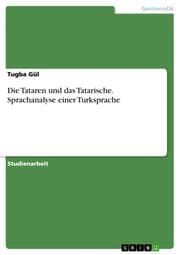 Cover von Die Tataren und das Tatarische. Sprachanalyse einer Turksprache