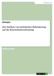 Cover von Der Einfluss von mehrfacher Behinderung auf die Konzentrationsleistung