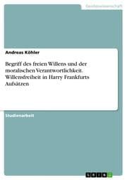 Cover von Begriff des freien Willens und der moralischen Verantwortlichkeit. Willensfreiheit in Harry Frankfurts Aufsätzen