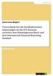 Cover von Unterschiede bei der buchhalterischen Anpassungen an das EVA Konzept zwischen dem Handelsgesetzesbuch und dem International Financial Reporting Standard