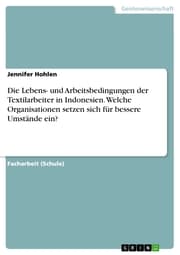 Cover von Die Lebens- und Arbeitsbedingungen der Textilarbeiter in Indonesien. Welche Organisationen setzen sich für bessere Umstände ein?