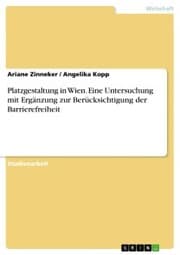 Cover von Platzgestaltung in Wien. Eine Untersuchung mit Ergänzung zur Berücksichtigung der Barrierefreiheit