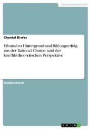 Cover von Ethnischer Hintergrund und Bildungserfolg aus der Rational Choice- und der konflikttheoretischen Perspektive