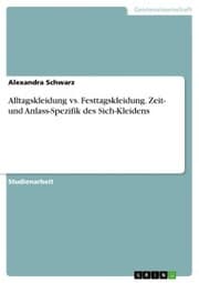 Cover von Alltagskleidung vs. Festtagskleidung. Zeit- und Anlass-Spezifik des Sich-Kleidens