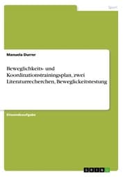 Cover von Beweglichkeits- und Koordinationstrainingsplan, zwei Literaturrecherchen, Beweglickeitstestung