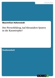 Cover von Der Perserfeldzug. Auf Alexanders Spuren in die Katastrophe?