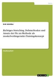 Cover von Richtiges Stretching. Dehmethoden und Ansatz der Fle.xx-Methode als muskelverlängerndes Trainingskonzept