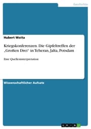 Cover von Kriegskonferenzen. Die Gipfeltreffen der 'Großen Drei' in Teheran, Jalta, Potsdam