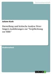 Cover von Darstellung und kritische Analyse Peter Singers Ausführungen zur 'Verpflichtung zur Hilfe'