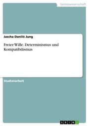 Cover von Freier Wille. Determinismus und Kompatibilismus