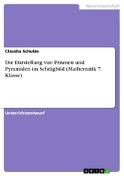 Cover von Die Darstellung von Prismen und Pyramiden im Schrägbild (Mathematik 7. Klasse)