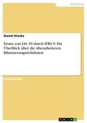 Cover von Ersatz von IAS 39 durch IFRS 9. Ein Überblick über die überarbeiteten Bilanzierungsrichtlinien