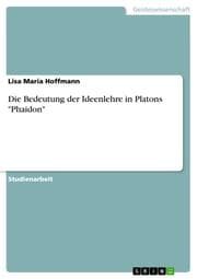 Cover von Die Bedeutung der Ideenlehre in Platons 'Phaidon'