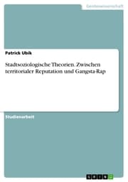 Cover von Stadtsoziologische Theorien. Zwischen territorialer Reputation und Gangsta-Rap