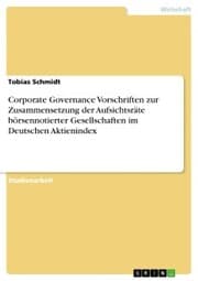 Cover von Corporate Governance Vorschriften zur Zusammensetzung der Aufsichtsräte börsennotierter Gesellschaften im Deutschen Aktienindex