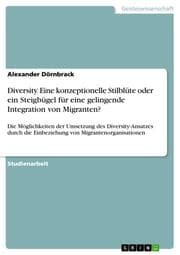 Cover von Diversity. Eine konzeptionelle Stilblüte oder ein Steigbügel für eine gelingende Integration von Migranten?