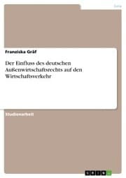 Cover von Der Einfluss des deutschen Außenwirtschaftsrechts auf den Wirtschaftsverkehr
