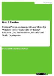 Cover von Certain Power Management Algorithms for Wireless Sensor Networks by Energy Efficient Data Transmission, Security and Node Deployment