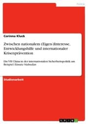 Cover von Zwischen nationalem (Eigen-)Interesse, Entwicklungshilfe und internationaler Krisenprävention
